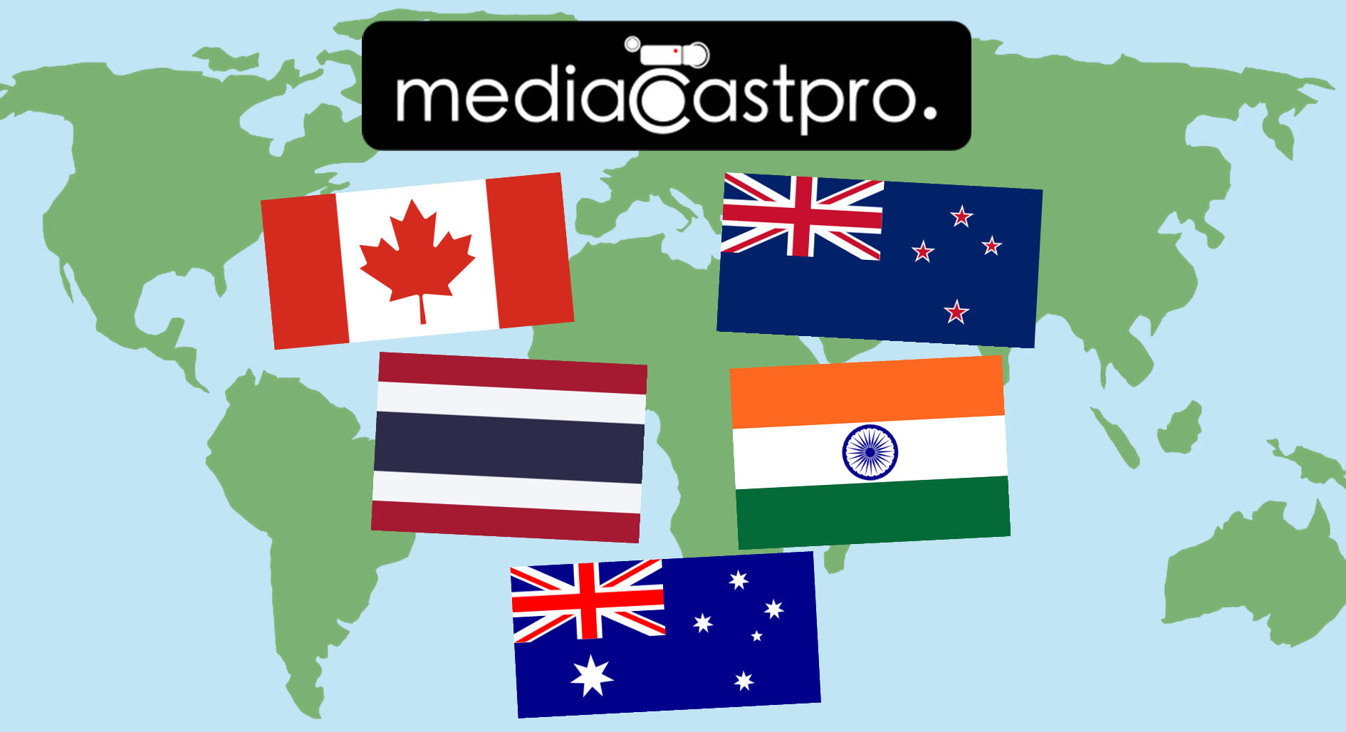mediaCastpro opens to Canada, Australia, New Zealand, Thailand and India